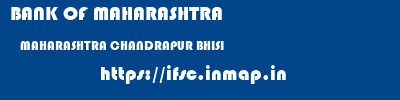 BANK OF MAHARASHTRA  MAHARASHTRA CHANDRAPUR BHISI   ifsc code